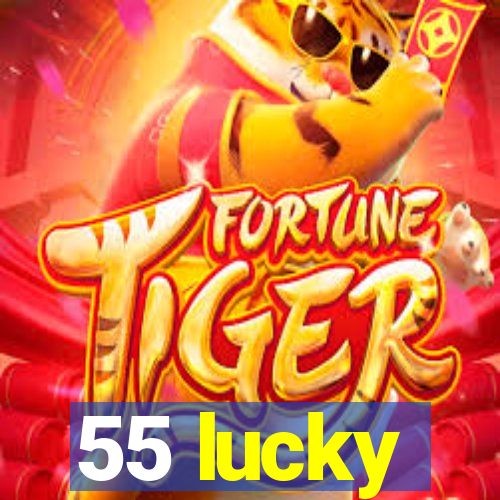 55 lucky